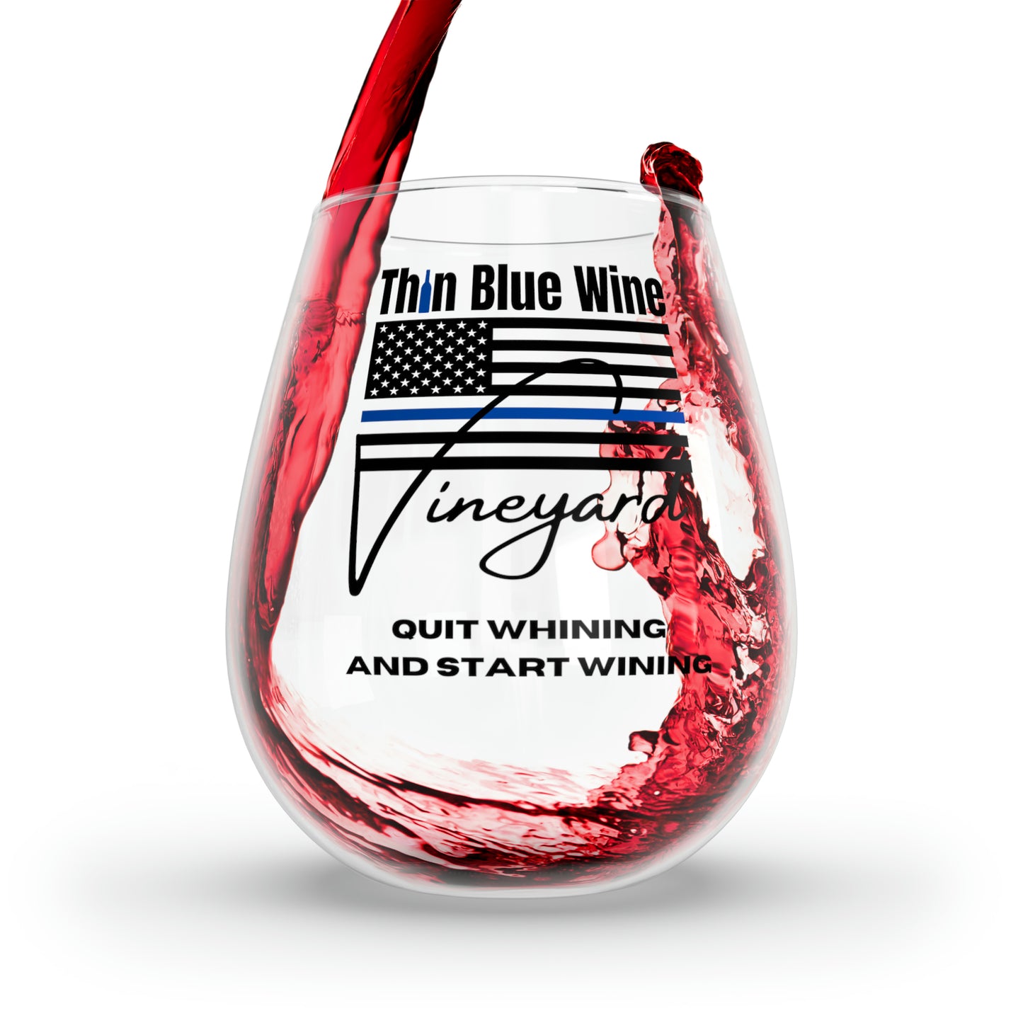 Novelty Thin Blue Wine Vineyard Glass, Funny Thin Blue Line Wine Glass, Quit Whining And Start Wining Glass, Stemless Wine Glass For Police